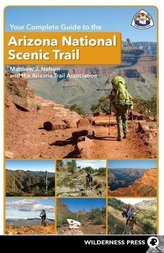 Stock image for Your Complete Guide to the Arizona National Scenic Trail for sale by Dream Books Co.