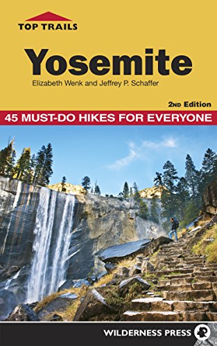 Imagen de archivo de Top Trails: Yosemite: 45 Must-Do Hikes for Everyone a la venta por GF Books, Inc.