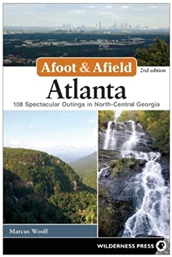 Beispielbild fr Afoot and Afield: Atlanta : A Comprehensive Hiking Guide zum Verkauf von Better World Books