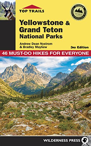 Beispielbild fr Top Trails: Yellowstone and Grand Teton National Parks: 46 Must-Do Hikes for Everyone zum Verkauf von Goodwill of Colorado