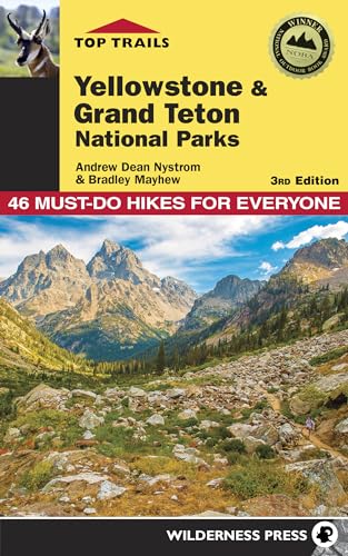 Stock image for Top Trails: Yellowstone and Grand Teton National Parks: 46 Must-Do Hikes for Everyone for sale by Goodwill of Colorado