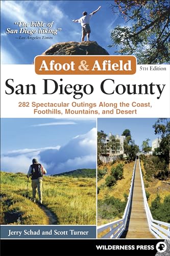 Imagen de archivo de Afoot and Afield: San Diego County: 281 Spectacular Outings along the Coast, Foothills, Mountains, and Desert (Afoot Afield) a la venta por KuleliBooks