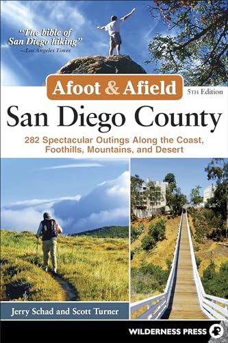 Stock image for Afoot and Afield: San Diego County: 281 Spectacular Outings along the Coast, Foothills, Mountains, and Desert (Afoot Afield) for sale by KuleliBooks