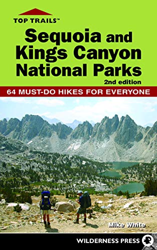 Stock image for Top Trails: Sequoia and Kings Canyon National Parks: 64 Must-Do Hikes for Everyone for sale by SecondSale