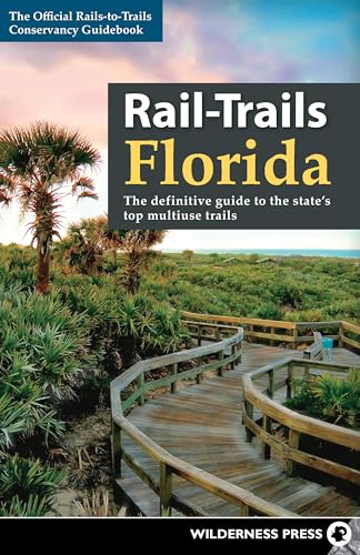 Stock image for Rail-Trails Florida: The definitive guide to the state's top multiuse trails for sale by Half Price Books Inc.