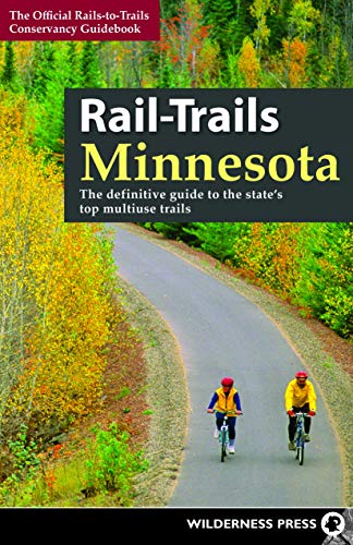9780899978215: Rail-Trails Minnesota: The Definitive Guide to the State's Best Multiuse Trails (The Official Rails-to-Trails Conservancy Guidebook) [Idioma Ingls]