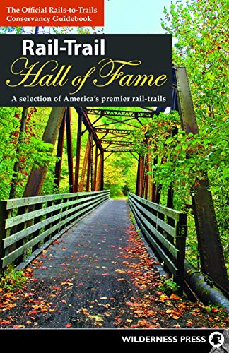 Stock image for Rail-Trail Hall of Fame: A selection of America's premier rail-trails for sale by ZBK Books