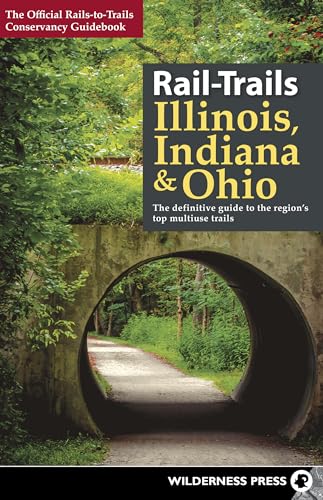 Beispielbild fr Rail-Trails Illinois, Indiana, and Ohio: The definitive guide to the region's top multiuse trails zum Verkauf von HPB Inc.