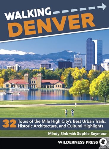 Beispielbild fr Walking Denver: 32 Tours of the Mile High Citys Best Urban Trails, Historic Architecture, and Cultural Highlights zum Verkauf von Dream Books Co.
