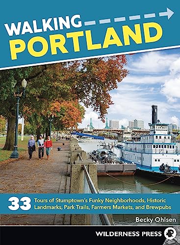 Stock image for Walking Portland: 33 Tours of Stumptown's Funky Neighborhoods, Historic Landmarks, Park Trails, Farmers Markets, and Brewpubs for sale by Goodwill Books