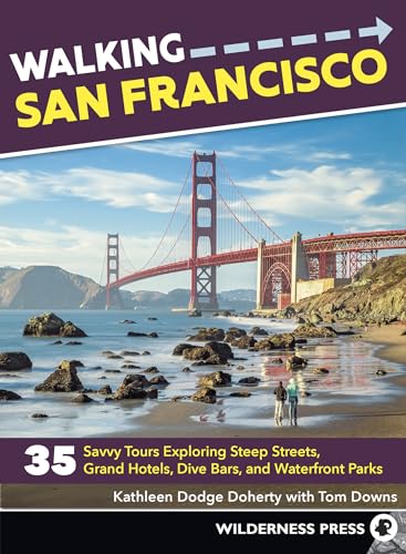 Stock image for Walking San Francisco : 33 Savvy Tours Exploring Steep Streets, Grand Hotels, Dive Bars, and Waterfront Parks for sale by Better World Books
