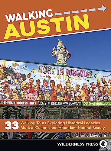 Stock image for Walking Austin: 33 Walking Tours Exploring Historical Legacies, Musical Culture, and Abundant Natural Beauty for sale by SecondSale