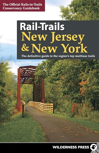 Stock image for Rail-Trails New Jersey & New York: The definitive guide to the region's top multiuse trails for sale by Lakeside Books