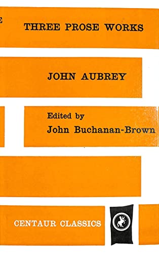Three prose works; (Centaur classics) (9780900000218) by Aubrey, John