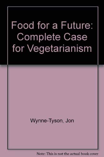 9780900000973: Food for a Future: Complete Case for Vegetarianism