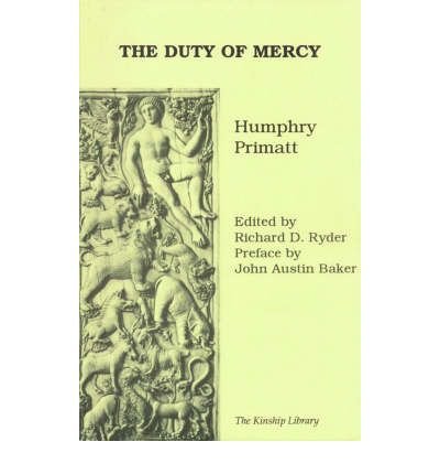 Imagen de archivo de The Duty of Mercy: A Dissertation on the Duty of Mercy and Sin of Cruelty to Brute Animals (Kinship Library) a la venta por AwesomeBooks