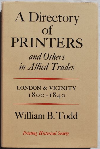 Beispielbild fr A directory of printers and others in allied trades, London and vicinity 1800-1840; zum Verkauf von Wonder Book