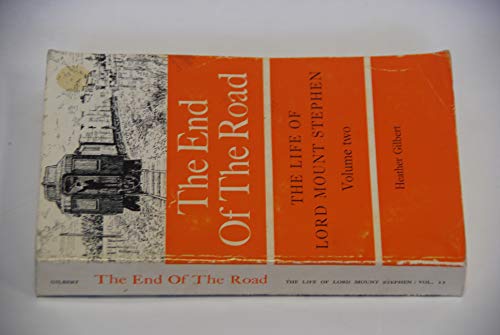 Stock image for The End of the Road: The Life of Lord Mount Stephen for sale by Best and Fastest Books