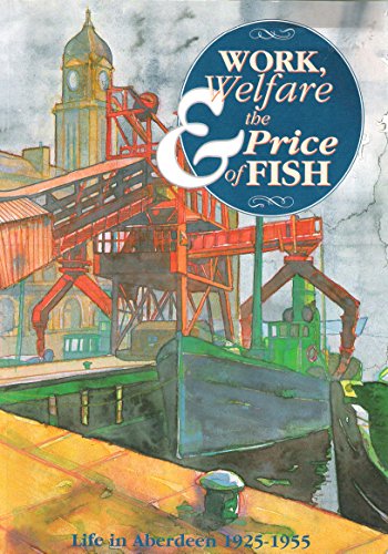 Beispielbild fr Work, Welfare and the Price of Fish zum Verkauf von WorldofBooks