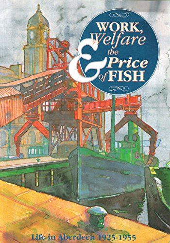 Stock image for Work, Welfare and the Price of Fish for sale by WorldofBooks