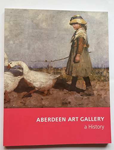 Beispielbild fr Aberdeen Art Gallery - A History zum Verkauf von AwesomeBooks