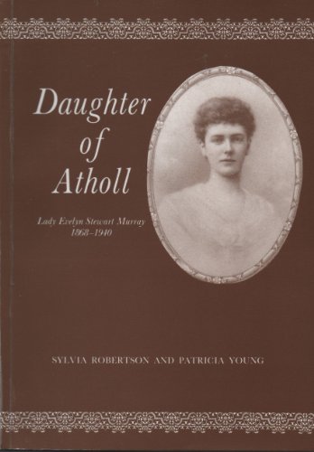 Stock image for Daughter of Atholl: Lady Evelyn Stewart Murray, 1868-1940: No. 36 (Abertay Historical Society Publication) for sale by WorldofBooks