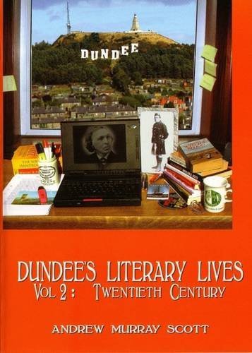 Imagen de archivo de Dundee's Literary Lives: v.2: Twentieth Century: Vol 2 a la venta por Jenhams Books