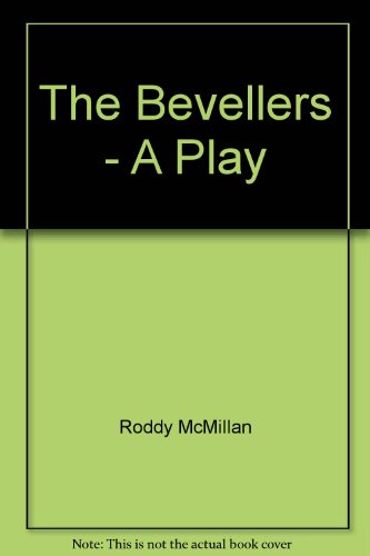 Stock image for The Bevellers : A Play for sale by Better World Books Ltd