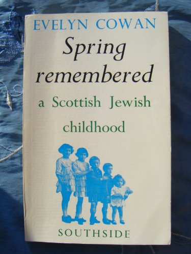 Stock image for Spring Remembered: A Scottish Jewish Childhood for sale by Anybook.com