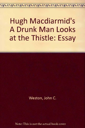 Beispielbild fr Hugh MacDiarmid's A Drunk Man Looks at the Thistle' : An Essay zum Verkauf von Better World Books Ltd