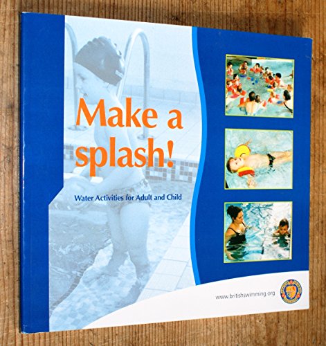 Imagen de archivo de Make a Splash: Water Activities for Adult and Child a la venta por WorldofBooks