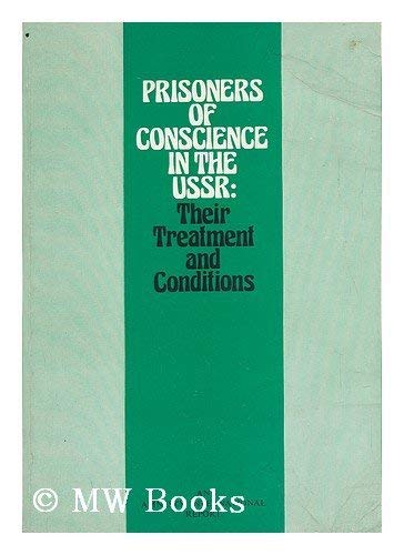 Stock image for Prisoners of Conscience in the USSR : Their Treatment and Conditions for sale by Better World Books