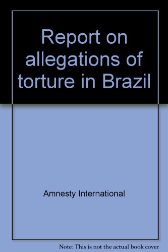Report on allegations of torture in Brazil (9780900058288) by Amnesty International
