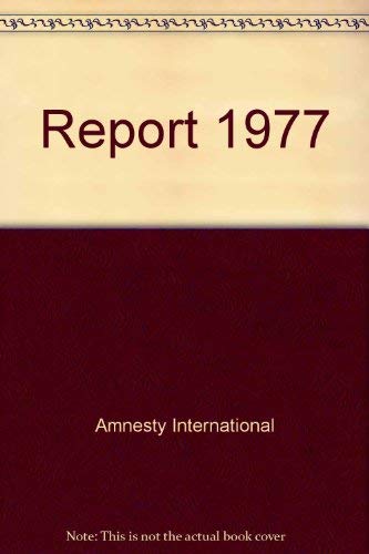 Report 1977 (9780900058684) by Amnesty International