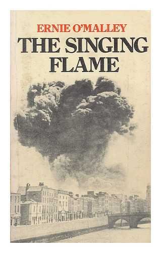 9780900068409: The Singing Flame: A Memoir of the Civil War, 1922-24