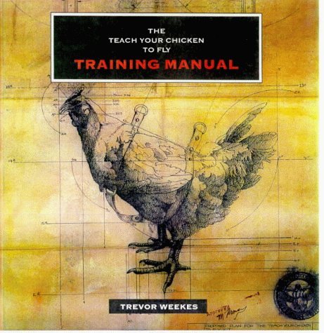 Beispielbild fr Teach Your Chicken To Fly Training Manual zum Verkauf von WorldofBooks