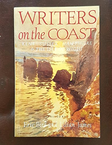 9780900075674: Writers on the Coast: Kent, Sussex, Hampshire and the Isle of Wight