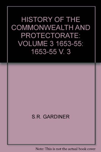 Beispielbild fr History Of The Commonwealth And Protectorate: Volume 3 1653-55: v. 3 zum Verkauf von WorldofBooks