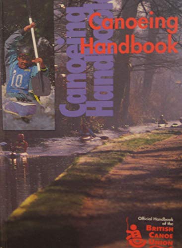 Imagen de archivo de Canoeing Handbook a la venta por Wonder Book