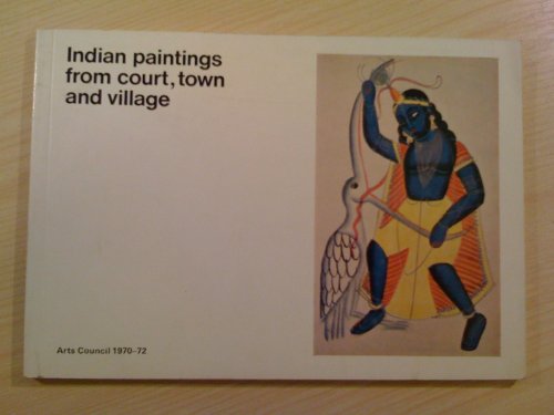 Stock image for Indian paintings from court, town and village [catalogue] 1970-72. for sale by Basement Seller 101
