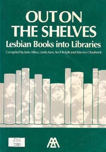 Beispielbild fr Out on the Shelves: Lesbian Books into Libraries zum Verkauf von Books Unplugged