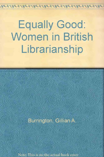 9780900092831: Equally Good: Women in British Librarianship