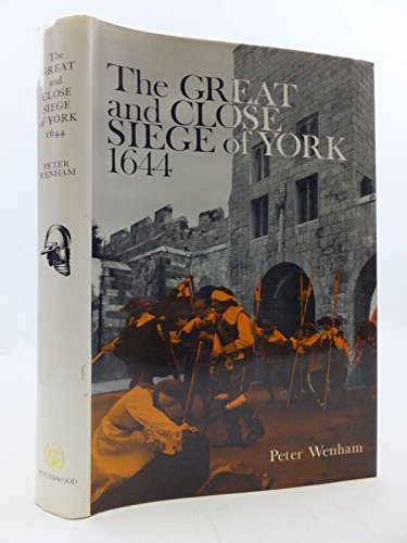 Beispielbild fr The Great and Close Siege of York, 1644 zum Verkauf von Anybook.com