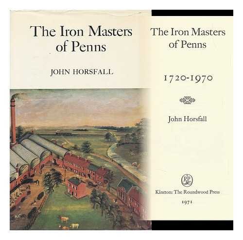 Imagen de archivo de The Iron Masters of Penns (1720 - 1970) a la venta por WorldofBooks