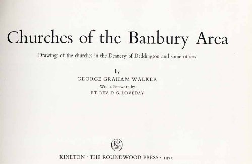 CHURCHES OF THE BANBURY AREA Drawings of the Churches in the Deanery of Deddington and Some Others