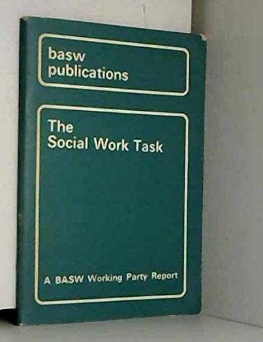 Beispielbild fr The social work task: A BASW working party report (Publications / British Association of Social Workers) zum Verkauf von AwesomeBooks