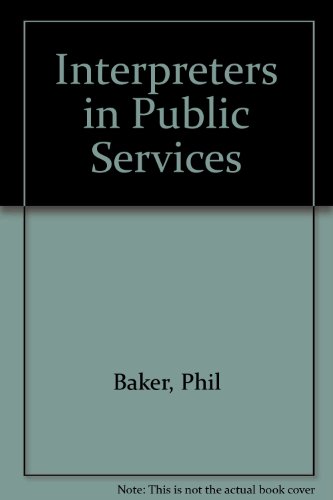 Interpreters in Public Services: Policy and Training (9780900102790) by Baker, Phil; Hussain, Zahida; Saunders, Jane