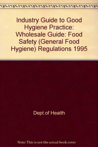 9780900103650: Food Safety (General Food Hygiene) Regulations 1995 (Industry Guide to Good Hygiene Practice: Wholesale Guide)