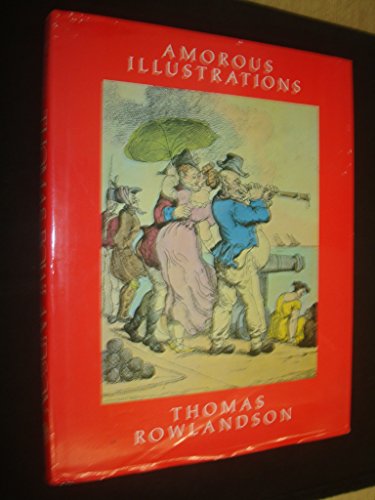 Imagen de archivo de Amorous Illustrations of Thomas Rowlandson a la venta por WorldofBooks