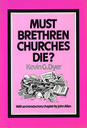 Stock image for Must Brethern Churches Die? for sale by WorldofBooks